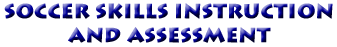 Soccer Skills Instruction and Assessment